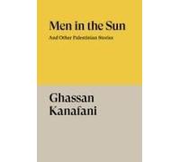 Men in the Sun: And Other Palestinian Stories
