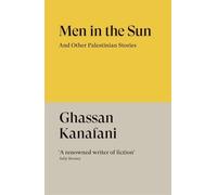 Men in the Sun: And Other Palestinian Stories
