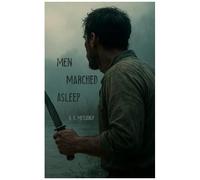 Men Marched Asleep: World War I Dark Fantasy, Supernatural Horror (K. E. Messerly)