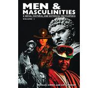 Men & Masculinities: A Social, Cultural, and Historical Encyclopedia