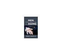 Men, Masculinities, And Aging