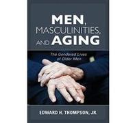Men, Masculinities, and Aging: The Gendered Lives of Older Men (Diversity and Aging) - [Version Originale] Inconnu (Auteur)