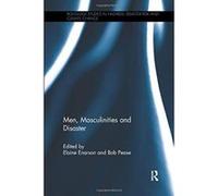 Men, Masculinities and Disaster (Routledge Studies in Hazards, Disaster Risk and Climate Change) - [Version Originale] Inconnu (Auteur)