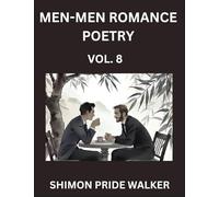 Men-Men MM Romance Poetry (Part 8)- Rainbow Heartbeats, Queer Love Poems for Romance, Self-Empowerment, and Solidarity with Non-Binary LGBTQ+ Voices