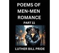 Men-Men Romance Poetry (Part 11)- Poems Of Mm Dating Relationship, Understanding Feelings Of Lgbtq+ Love, Longing, Intimacy, Desire, And Sex Through Verse, Whispers Of The Heart Paperback Book By Luth