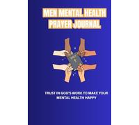 Men Mental Health Prayer Journal: Trust in God's work with your mental health
