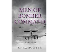 Men of Bomber Command: 1939-1945