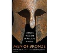 Men Of Bronze: Hoplite Warfare In Ancient Greece (Paperback) Donald M Kagan, Gregory F Viggiano (Auteur)