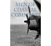 Men of Coastal Command: 1939-1945