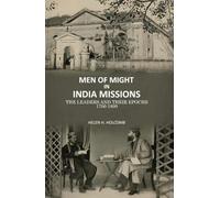 Men of Might in India Missions: The Leaders and Their Epochs 1706-1899 [Hardcover]