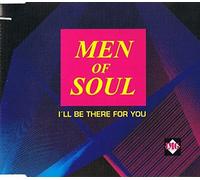Men of Soul - I'll Be There for You