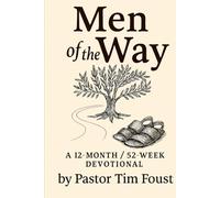 Men of the Way: A 52-W evotional for Covenant Restoration