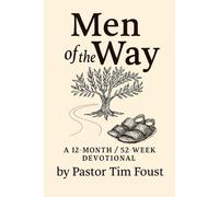 Men of the Way: A 52-W evotional for Covenant Restoration