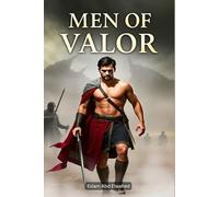 Men of Valor: 100 True Stories of Sacrifice and Strength