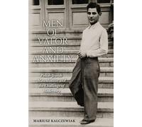 Men of Valor and Anxiety Polish-Jewish Masculinities and the Challenge of Modernity - Mariusz Kalczewiak - Indiana University Press - ebook (ePub) - Livre