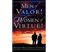 Men Of Valor! Women Of Virtue!