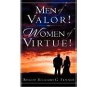 Men of Valor! Women of Virtue! Fenner, Richard G. (Auteur)