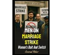 Men On Marriage Strike: Women's Bait And Switch