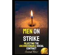 Men On Strike: Rejecting The Unconscionable Social Contract