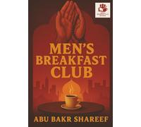 Men’s Breakfast Club: A Novel of Brotherhood, Islam and the Black Experience