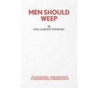 Men Should Weep (Acting Edition) (Paperback) Ena Lamont Stewart, (Auteur)