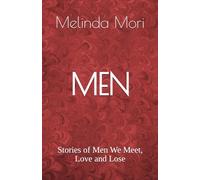 MEN: Stories of Men We Meet, Love and Lose