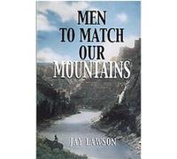 Men to Match Our Mountains Jay Lawson (Auteur)