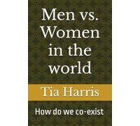 Men vs. Women in the world: How do we co-exist