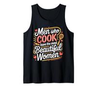 Men Who Cook Have The Most Beautiful Women - Débardeur