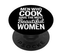 Men Who Cook Have The Most Beautiful Women - PopSockets PopGrip Adhésif