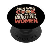 Men Who Cook Have The Most Beautiful Women - PopSockets PopGrip Adhésif