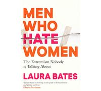 Men Who Hate Women by Laura Bates Laura Bates (Auteur)