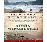 Men Who United the States Unabridged CD, The by Simon Winchester (2013-10-15)