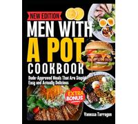 Men With A Pot Cookbook: Dude-Approved Meals That Are Stupid Easy and Actually Delicious