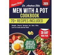 Men With A Pot Cookbook: Simple, Hearty Recipes for Men Who Love to Cook and Eat Well