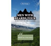 Men-With-Beards-Tour: Barefoot On The Glacier