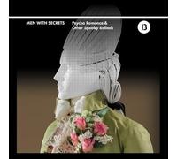 Men with Secrets - Psycho Romance & Other Spooky Ballads