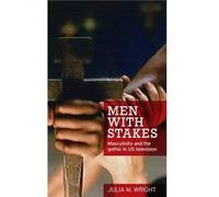 Men with Stakes by Julia Wright Dr Julia M Wright, (Auteur)