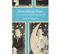 Men without Maps: Some Gay Males of the Generation before Stonewall