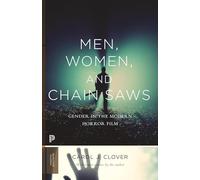 Men, Women, and Chain Saws Carol J. Clover Carol J Clover (Auteur)
