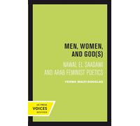 Men, Women, and Gods: Nawal El Saadawi and Arab Feminist Poetics