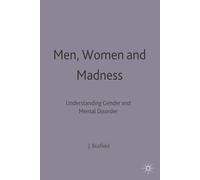 Men, Women and Madness: Understanding Gender and Mental Disorder