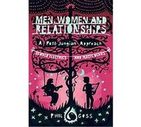 Men, Women and Relationships, a Post-jungian Approach Phil Goss (Auteur)