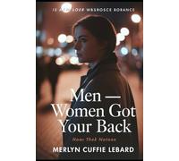 MEN-WOMEN GOT YOUR BACK: UNTIL YOU TAKE OUR LOVE FOR GRANTED