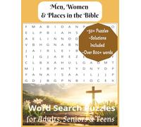 Men, Women & Places in the Bible: 50+ Word Search Puzzles Featuring Bible Characters, Locations, and Events for Adults, Seniors & Teens