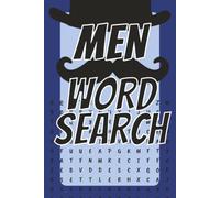 MEN WORD SEARCH: collection of 70 engaging word search puzzles designed for men who enjoy challenges, hobbies, trivia, and discovering new words | 6X9 Format | Great idea for gift