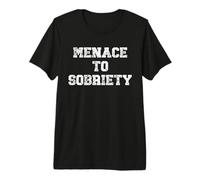 Menace to Sobriety Anniversary Mens Womens Sober AA Recovery T-Shirt Haut de Gamme