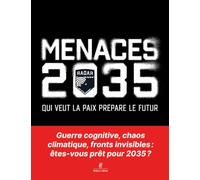 Menaces 2035 - Qui veut la paix prépare le futur