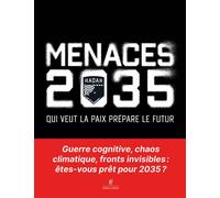 Menaces 2035 – Qui veut la paix prépare le futur – Broché – Éditions Robert Laffont