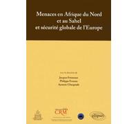 Menaces En Afrique Du Nord Et Au Sahel Et Sécurité Globale De L'europe